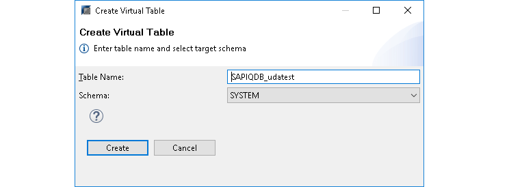 Create Virtual Table dialog using the name SAPIQDB_udatest and the SYSTEM schema.